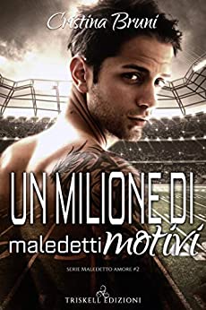 Un milione di maledetti motivi (Maledetto amore #2)