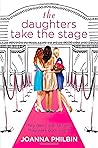 The Daughters Take the Stage by Joanna Philbin