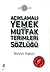 Açıklamalı Yemek ve Mutfak Terimleri Sözlüğü by Nevin Halıcı