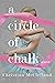 A Circle of Chalk Second Edition by Christina McClelland
