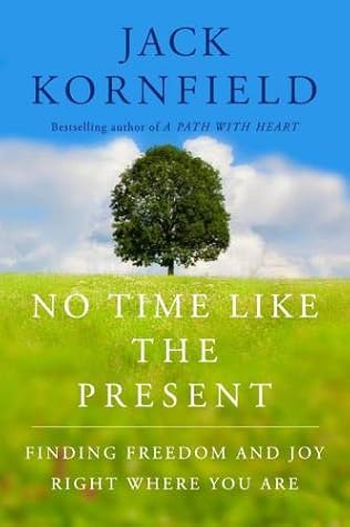No Time Like the Present: Finding Freedom, Love, and Joy Right Where You Are