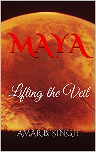 Maya: Lifting the Veil