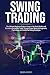 Swing Trading: The Ultimate...