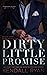 Dirty Little Promise by Kendall Ryan Dirty Little Promise by Kendall Ryan