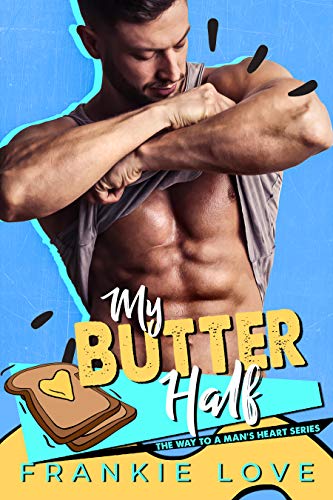 My Butter Half (The Way To A Man's Heart, #9)