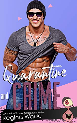 Quarantine and Crime (Love in the Time of Quarantine, #6)