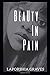Beauty In Pain Journal