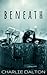 Beneath