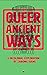 Queer Ancient Ways: A Decolonial Exploration