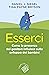 Esserci: Come la presenza dei genitori influisce sullo sviluppo dei bambini (Italian Edition)