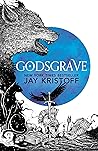 Godsgrave by Jay Kristoff