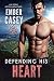 Defending His Heart by Ember Casey