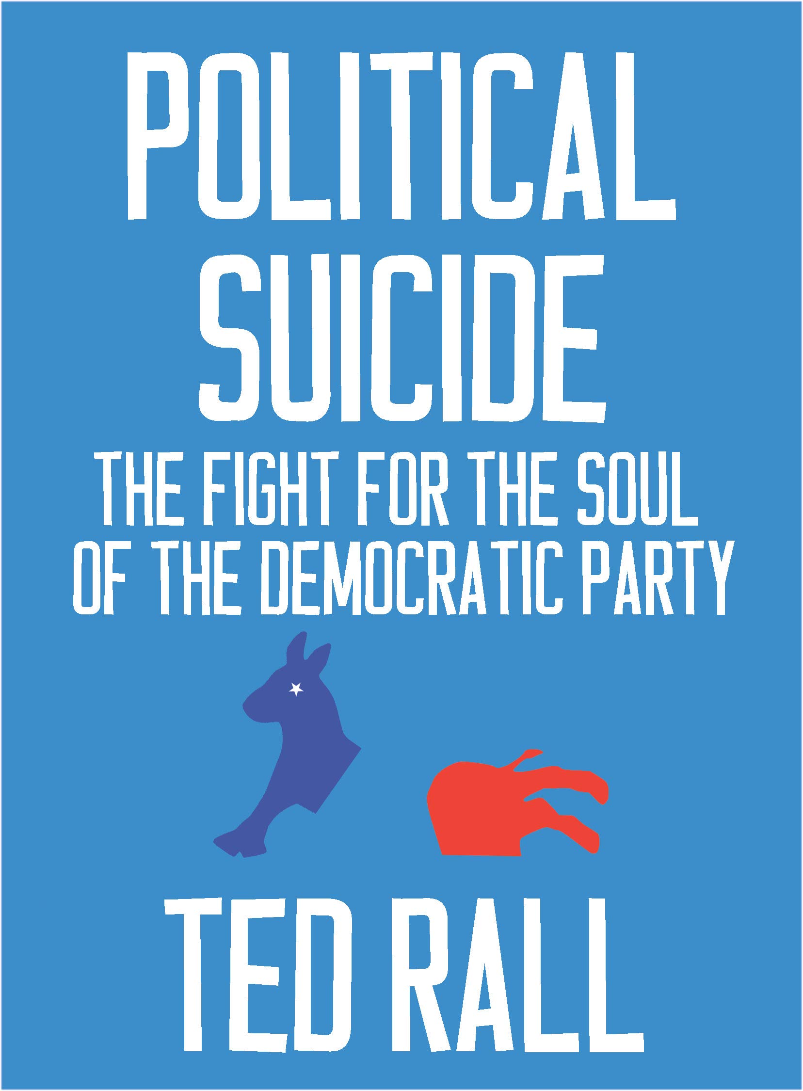 Political Suicide: The Fight for the Soul of the Democratic Party (Paperback)
