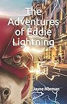 The Adventures of Eddie Lightning: The Six Sides to Eddie Lightning & Seven Days in the Life of a Superhero