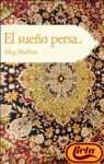 El sueno persa / The Persian Dream (Spanish Edition)