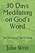 30 Days Meditating on God's...