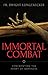 Immortal Combat: Confronting the Heart of Darkness