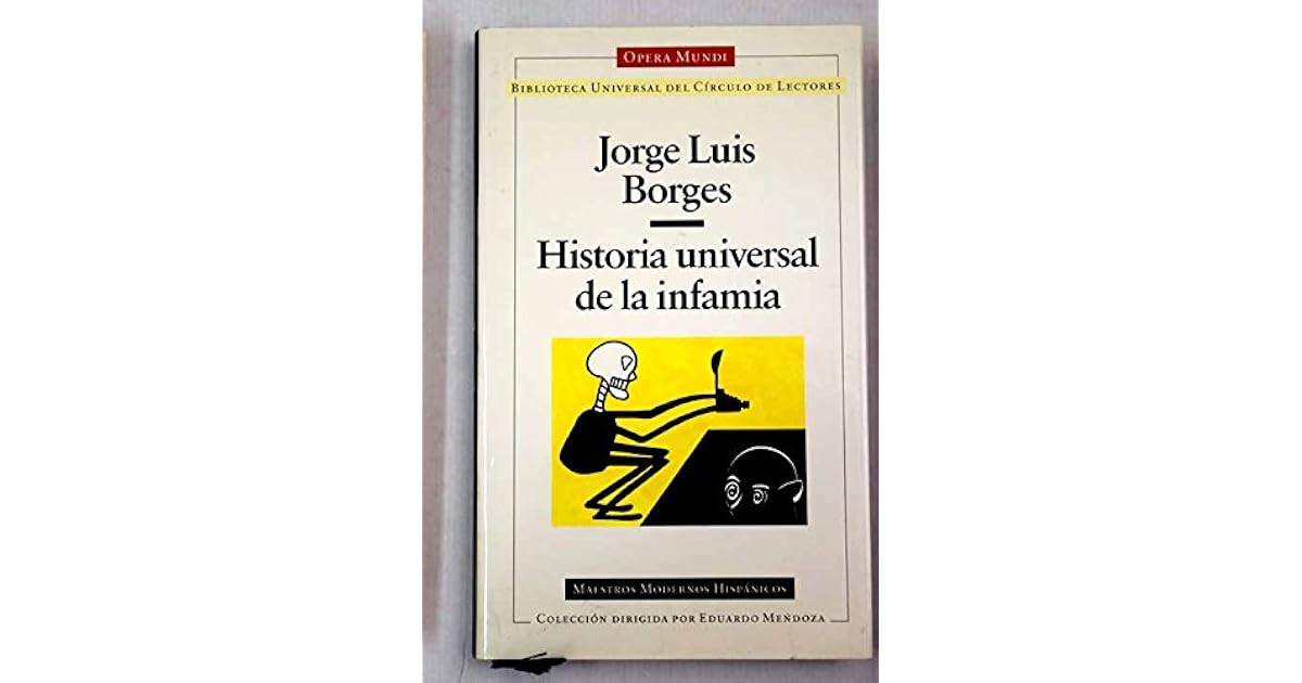 Historia universal de la infamia by Jorge Luis Borges
