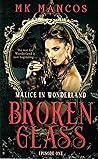 Broken Glass (Malice in Wonderland, #1)