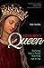 History's Queen: Exploring ...