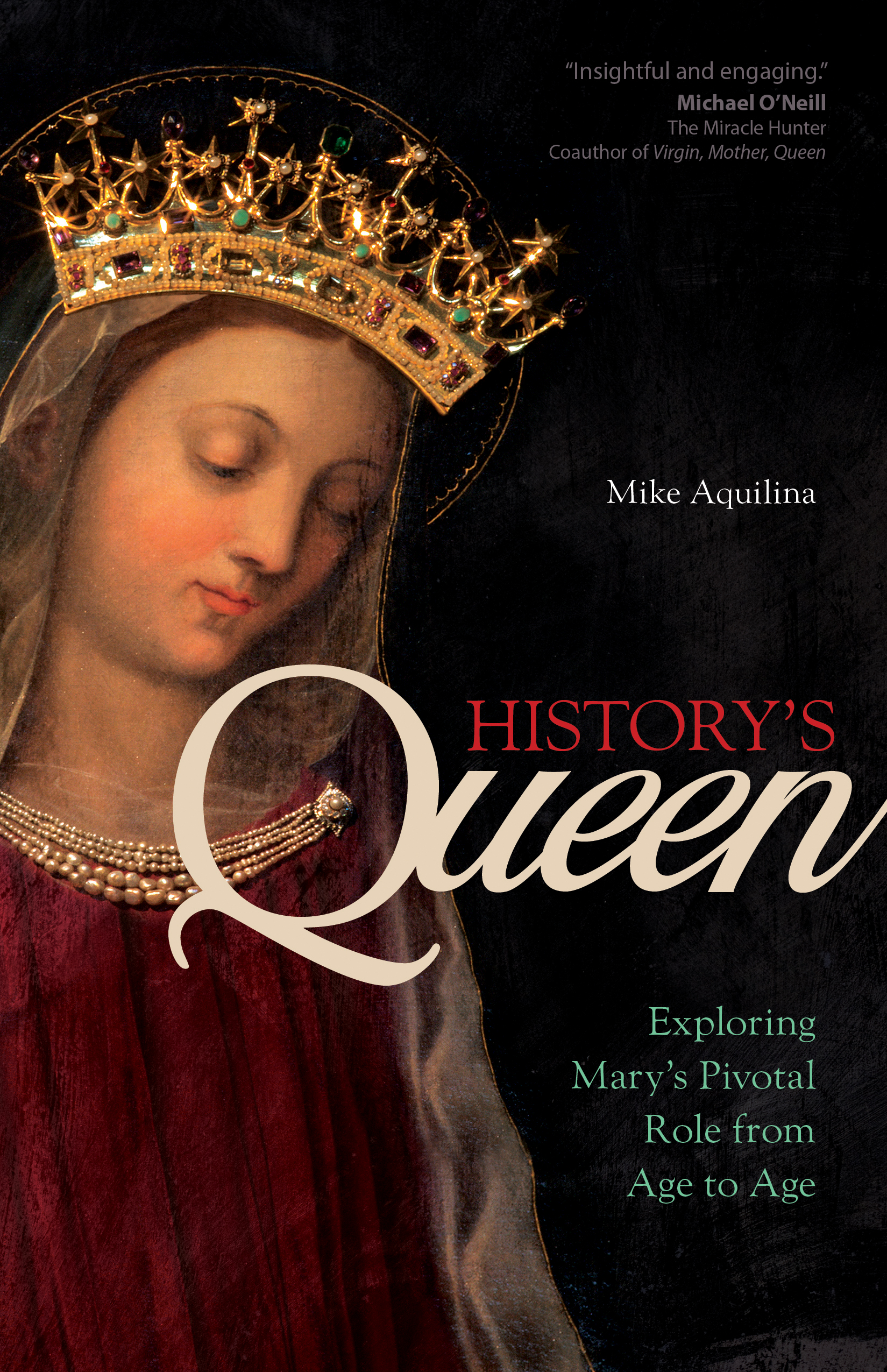 History's Queen: Exploring Mary's Pivotal Role from Age to Age (Paperback)