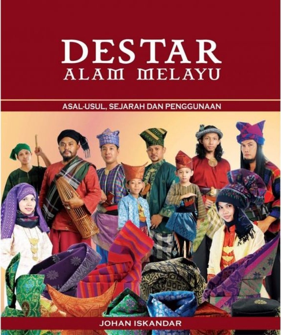 Destar Alam Melayu: Asal-usul, Sejarah dan Penggunaan