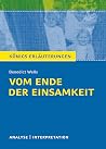 Vom Ende der Einsamkeit. Königs Erläuterungen.: Textanalyse und Interpretation mit ausführlicher Inhaltsangabe und Abituraufgaben mit Lösungen