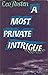 A Most Private Intrigue
