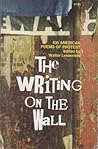 The Writing on the Wall: 108 American Poems of Protest
