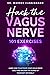 Hack The Vagus Nerve 101 Exercises by Dr. Warren Cunningham