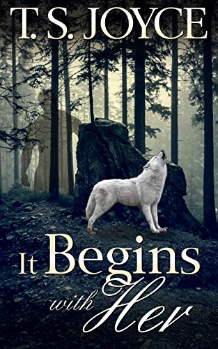 It Begins with Her (Becoming the Wolf, #4)