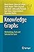 Knowledge Graphs: Methodology, Tools and Selected Use Cases