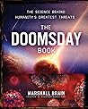 The Doomsday Book: The Science Behind Humanity's Greatest Threats The Doomsday Book: The Science Behind Humanity's Greatest Threats