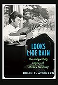 Looks Like Rain: The Songwriting Legacy of Mickey Newbury