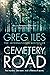 Cemetery Road by Greg Iles