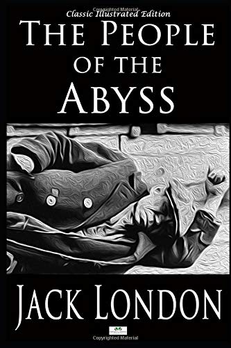 The People of the Abyss - Classic Illustrated Edition