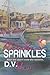 Rainbow Sprinkles by D.V. Stone
