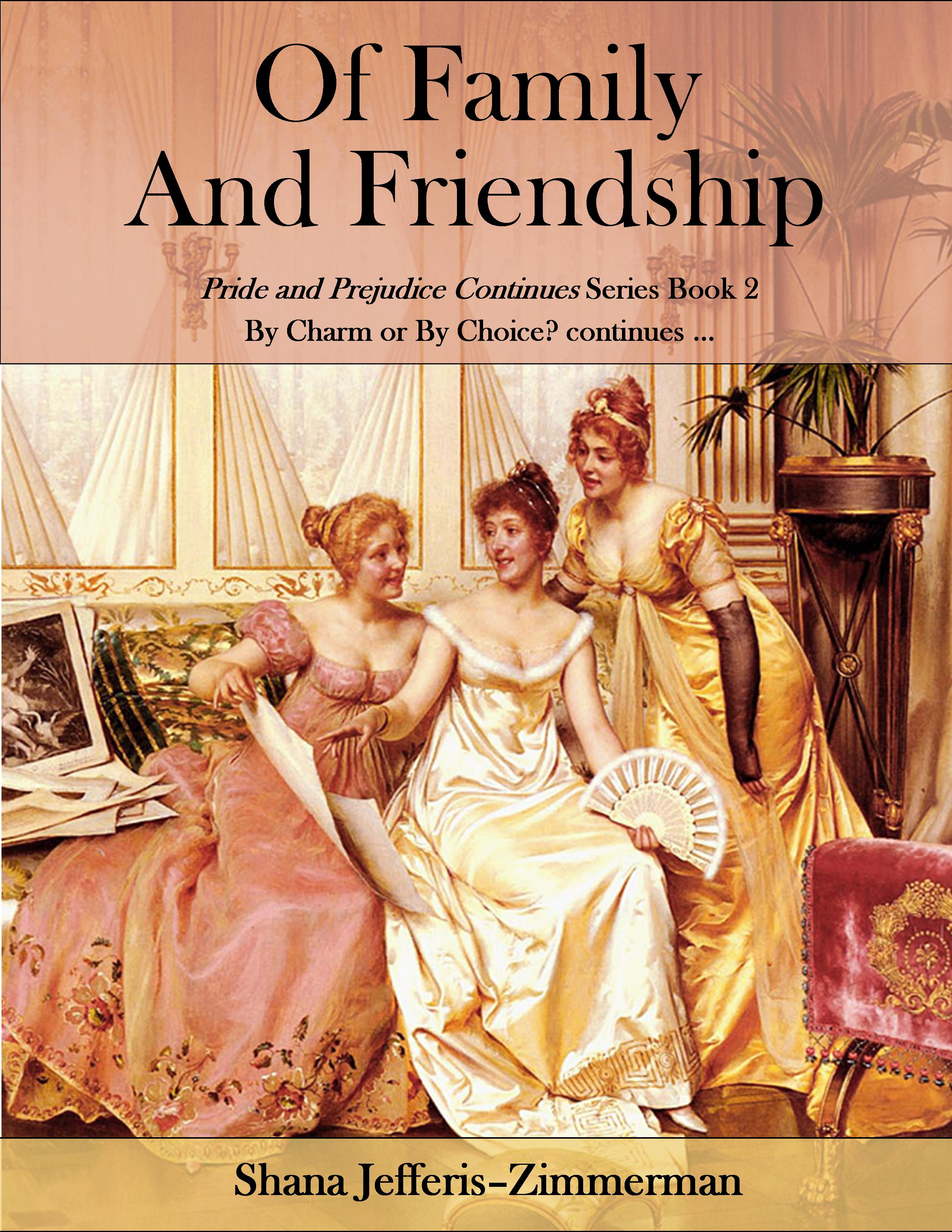 Of Family and Friendship (Pride and Prejudice Continues, #2)