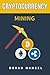 Cryptocurrency Mining by Devan Hansel