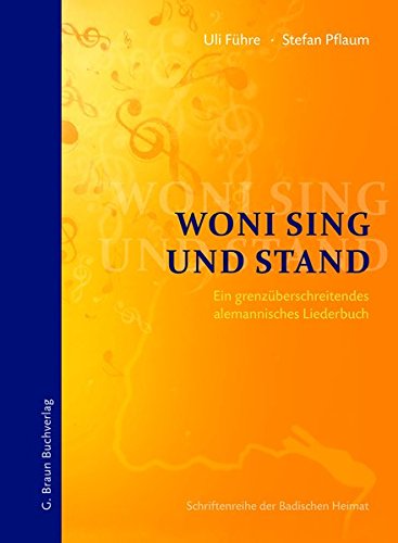 Woni sing und stand: Ein grenzüberschreitendes alemannisches Liederbuch