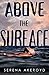 Above The Surface