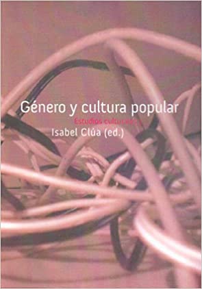 Género y cultura popular. Estudios culturales I