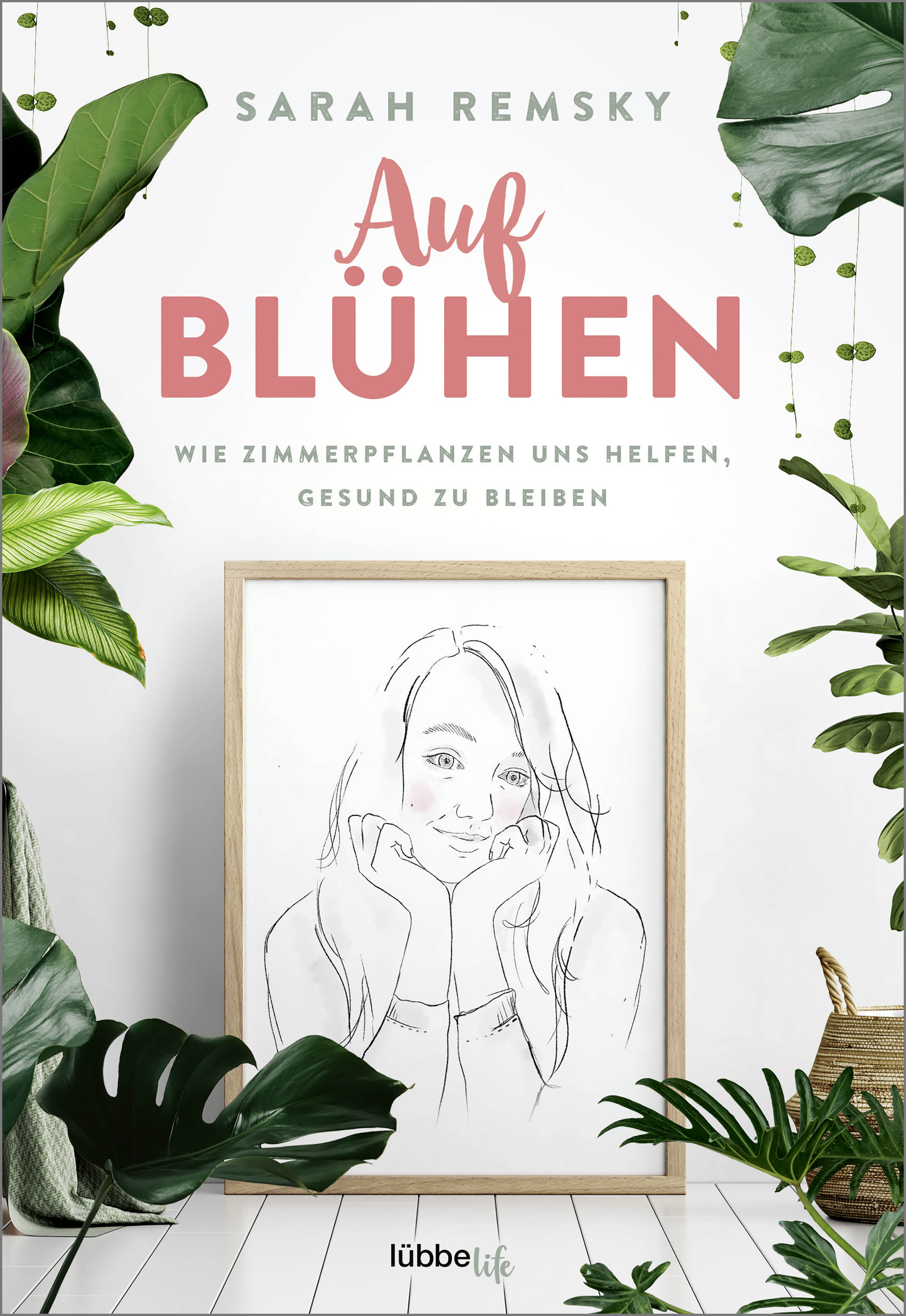 Aufblühen - Wie Zimmerpflanzen uns helfen, gesund zu bleiben (ebook)