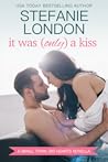 It Was (Only) A Kiss by Stefanie London