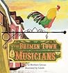 The Bremen Town Musicians by Wilhelm Grimm