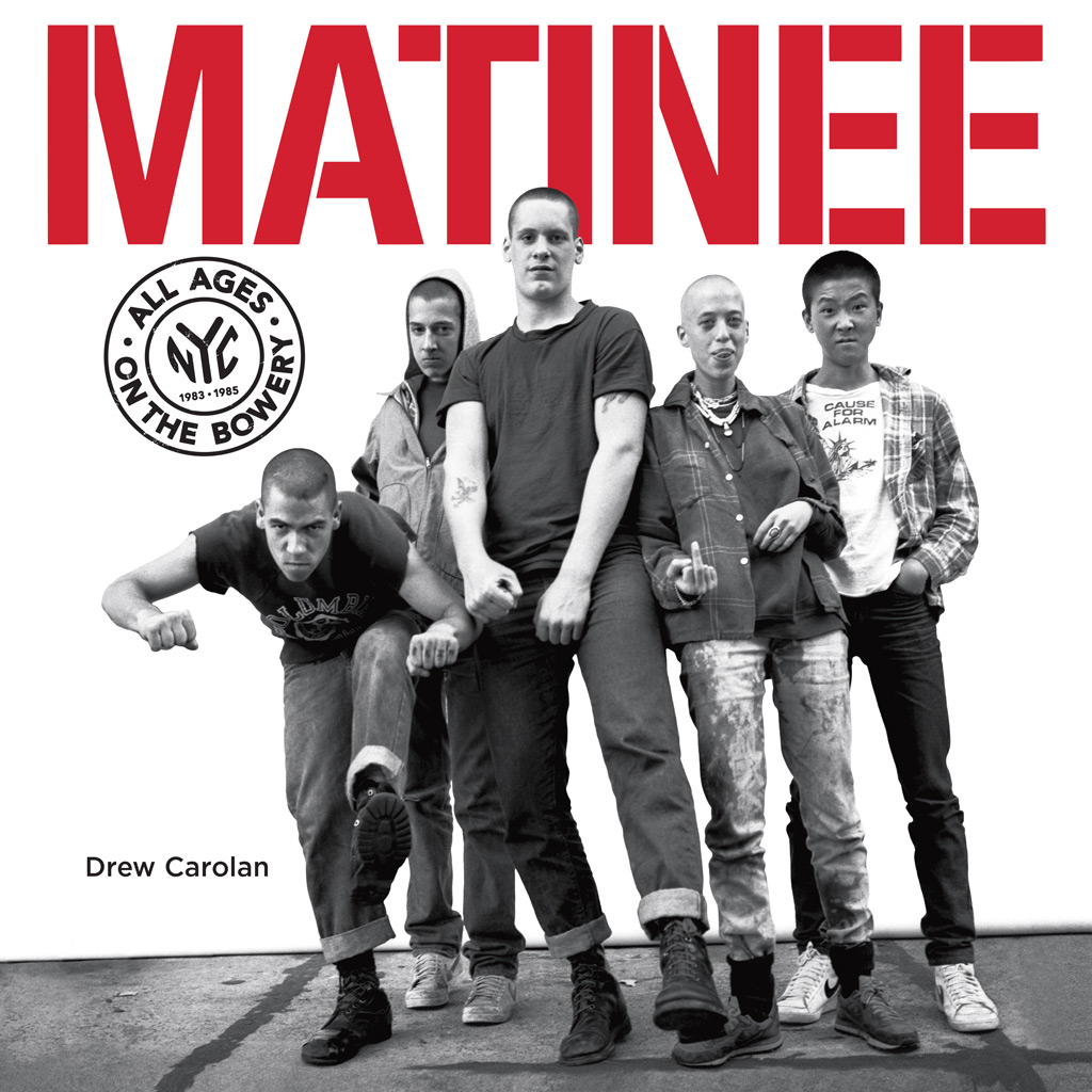 Matinee: All Ages On The Bowery 1983-1985 (Hardcover)