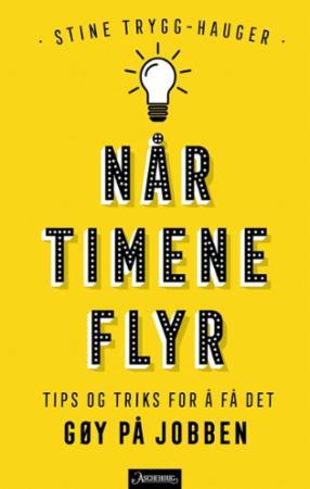 Når timene flyr tips og triks for å få det gøy på jobben