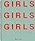 Girls! Girls! Girls! by Pascal Ghislain
