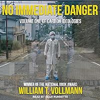 No Immediate Danger: Volume One of Carbon Ideologies