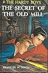 The Secret of the Old Mill (The Hardy Boys, #3)